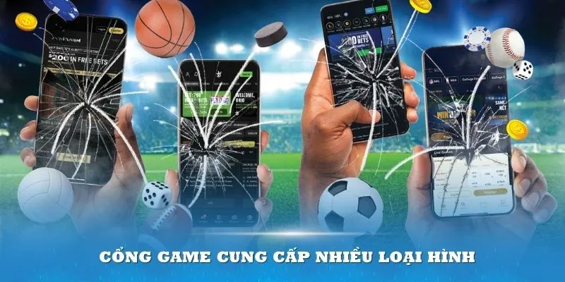 Cổng game cung cấp nhiều loại hình đa dạng cho bạn trải nghiệm